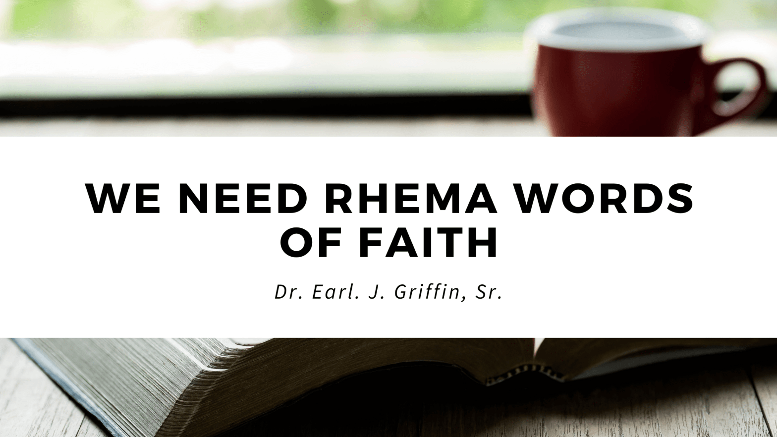We Need Rhema Words of Faith